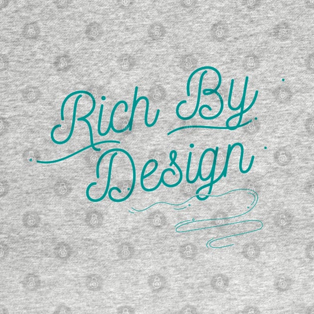 Rich By Design by Trader Shirts